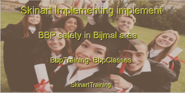 Skinart Implementing implement BBP safety in Bijmal area | BbpTraining | BbpClasses | SkinartTraining-India