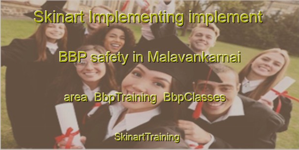 Skinart Implementing implement BBP safety in Malavankarnai area | BbpTraining | BbpClasses | SkinartTraining-India