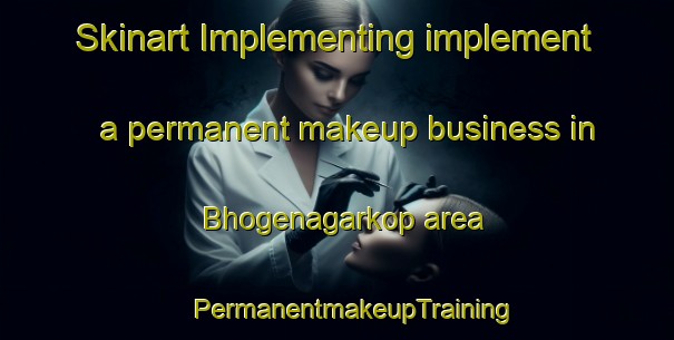 Skinart Implementing implement a permanent makeup business in Bhogenagarkop area | #PermanentmakeupTraining #PermanentmakeupClasses #SkinartTraining-India