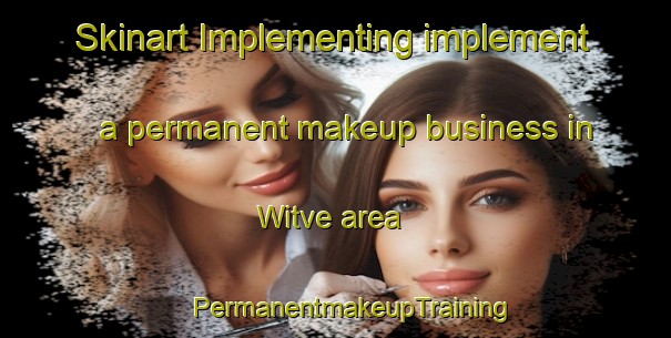 Skinart Implementing implement a permanent makeup business in Witve area | #PermanentmakeupTraining #PermanentmakeupClasses #SkinartTraining-India