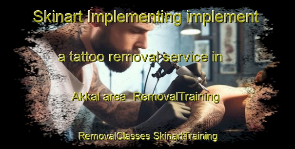 Skinart Implementing implement a tattoo removal service in Akkal area | #RemovalTraining #RemovalClasses #SkinartTraining-India