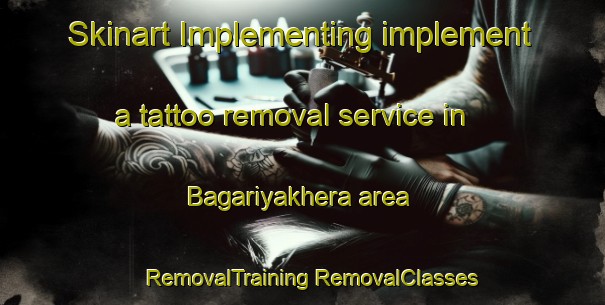 Skinart Implementing implement a tattoo removal service in Bagariyakhera area | #RemovalTraining #RemovalClasses #SkinartTraining-India