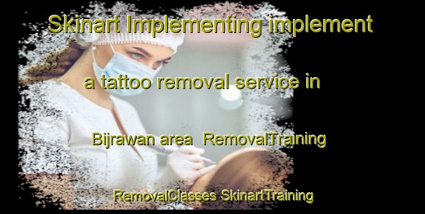 Skinart Implementing implement a tattoo removal service in Bijrawan area | #RemovalTraining #RemovalClasses #SkinartTraining-India