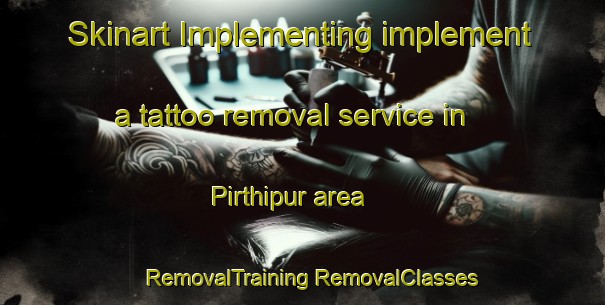 Skinart Implementing implement a tattoo removal service in Pirthipur area | #RemovalTraining #RemovalClasses #SkinartTraining-India