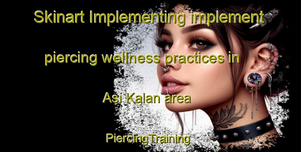 Skinart Implementing implement piercing wellness practices in Asi Kalan area | #PiercingTraining #PiercingClasses #SkinartTraining-India