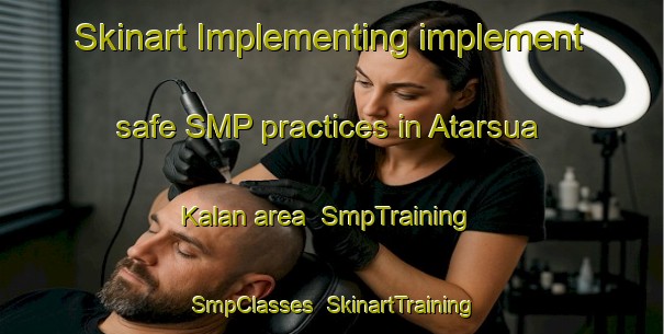 Skinart Implementing implement safe SMP practices in Atarsua Kalan area | SmpTraining | SmpClasses | SkinartTraining-India