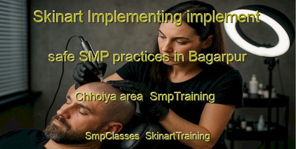 Skinart Implementing implement safe SMP practices in Bagarpur Chhoiya area | SmpTraining | SmpClasses | SkinartTraining-India