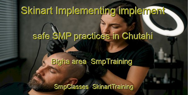 Skinart Implementing implement safe SMP practices in Chutahi Bigha area | SmpTraining | SmpClasses | SkinartTraining-India
