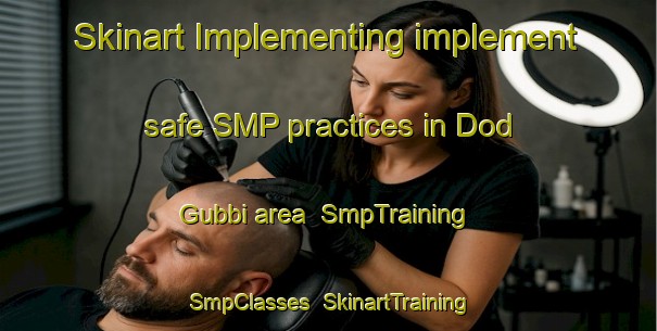 Skinart Implementing implement safe SMP practices in Dod Gubbi area | SmpTraining | SmpClasses | SkinartTraining-India