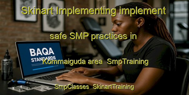 Skinart Implementing implement safe SMP practices in Kommaiguda area | SmpTraining | SmpClasses | SkinartTraining-India