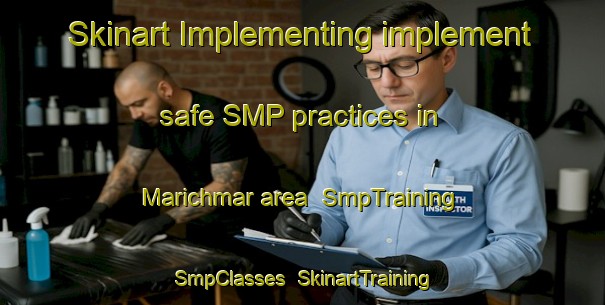 Skinart Implementing implement safe SMP practices in Marichmar area | SmpTraining | SmpClasses | SkinartTraining-India