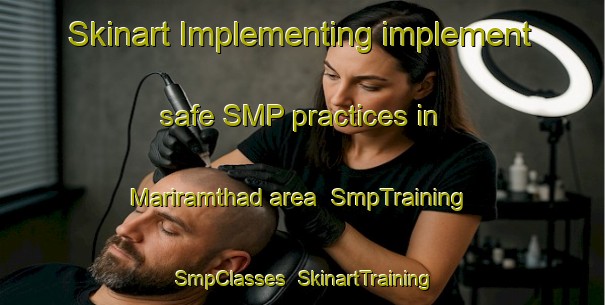 Skinart Implementing implement safe SMP practices in Mariramthad area | SmpTraining | SmpClasses | SkinartTraining-India
