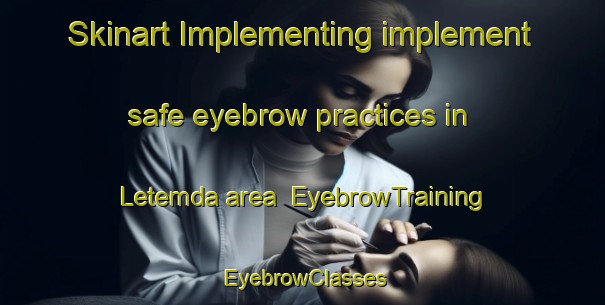 Skinart Implementing implement safe eyebrow practices in Letemda area | EyebrowTraining | EyebrowClasses | SkinartTraining-India