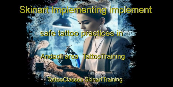 Skinart Implementing implement safe tattoo practices in Andaoli area | #TattooTraining #TattooClasses #SkinartTraining-India