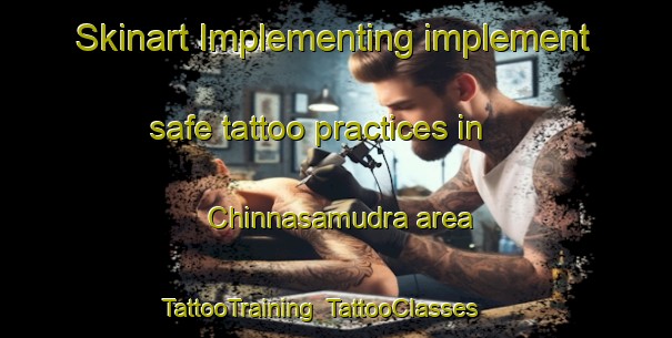Skinart Implementing implement safe tattoo practices in Chinnasamudra area | TattooTraining | TattooClasses | SkinartTraining-India