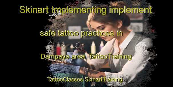 Skinart Implementing implement safe tattoo practices in Dampaya area | #TattooTraining #TattooClasses #SkinartTraining-India