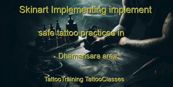 Skinart Implementing implement safe tattoo practices in Dhamansara area | #TattooTraining #TattooClasses #SkinartTraining-India