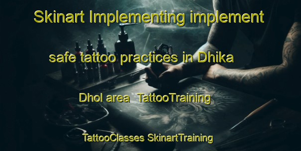 Skinart Implementing implement safe tattoo practices in Dhika Dhol area | #TattooTraining #TattooClasses #SkinartTraining-India