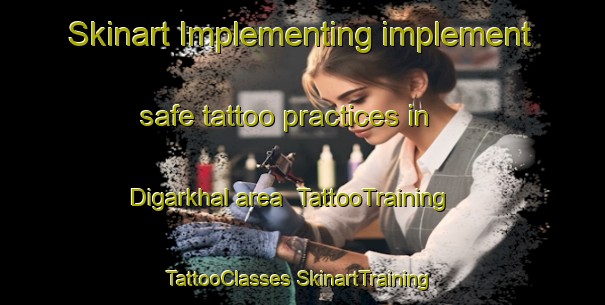 Skinart Implementing implement safe tattoo practices in Digarkhal area | #TattooTraining #TattooClasses #SkinartTraining-India