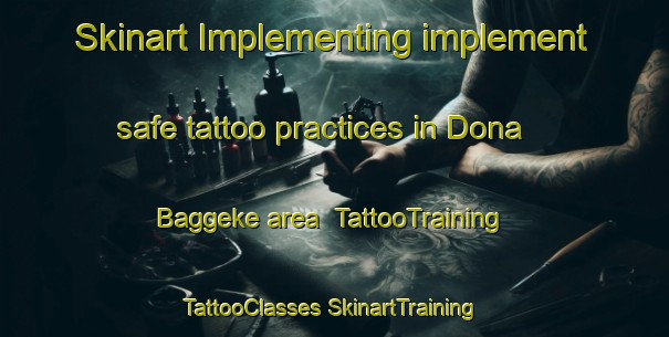 Skinart Implementing implement safe tattoo practices in Dona Baggeke area | #TattooTraining #TattooClasses #SkinartTraining-India