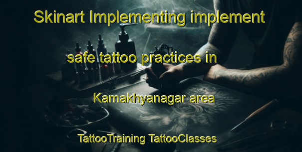 Skinart Implementing implement safe tattoo practices in Kamakhyanagar area | #TattooTraining #TattooClasses #SkinartTraining-India