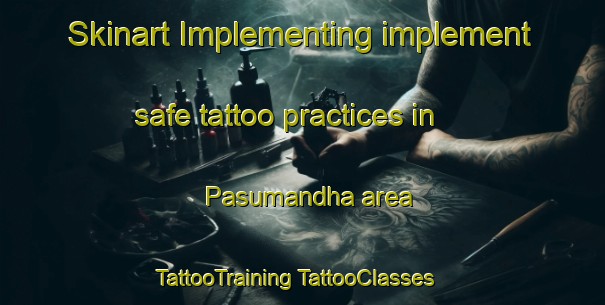 Skinart Implementing implement safe tattoo practices in Pasumandha area | #TattooTraining #TattooClasses #SkinartTraining-India