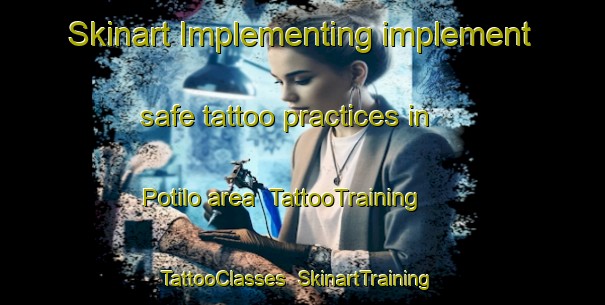 Skinart Implementing implement safe tattoo practices in Potilo area | TattooTraining | TattooClasses | SkinartTraining-India