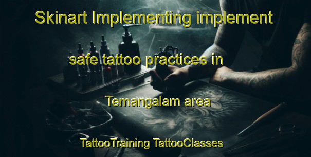 Skinart Implementing implement safe tattoo practices in Temangalam area | #TattooTraining #TattooClasses #SkinartTraining-India