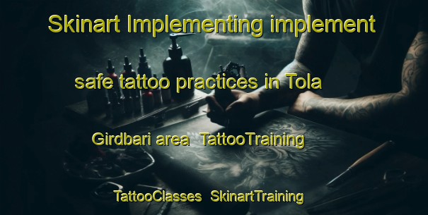 Skinart Implementing implement safe tattoo practices in Tola Girdbari area | TattooTraining | TattooClasses | SkinartTraining-India