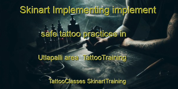 Skinart Implementing implement safe tattoo practices in Utlapalli area | #TattooTraining #TattooClasses #SkinartTraining-India