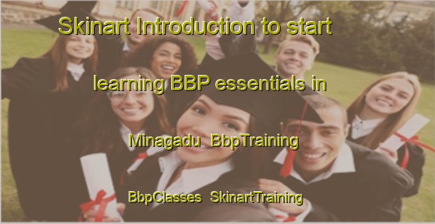 Skinart Introduction to start learning BBP essentials in Minagadu | BbpTraining | BbpClasses | SkinartTraining-India