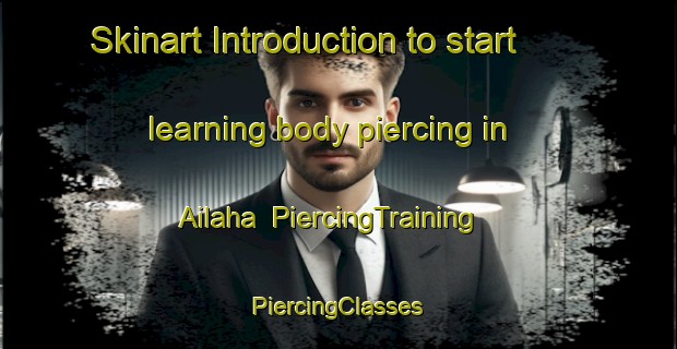 Skinart Introduction to start learning body piercing in Ailaha | #PiercingTraining #PiercingClasses #SkinartTraining-India