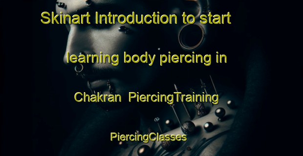 Skinart Introduction to start learning body piercing in Chakran | PiercingTraining | PiercingClasses | SkinartTraining-India