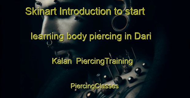 Skinart Introduction to start learning body piercing in Dari Kalan | #PiercingTraining #PiercingClasses #SkinartTraining-India