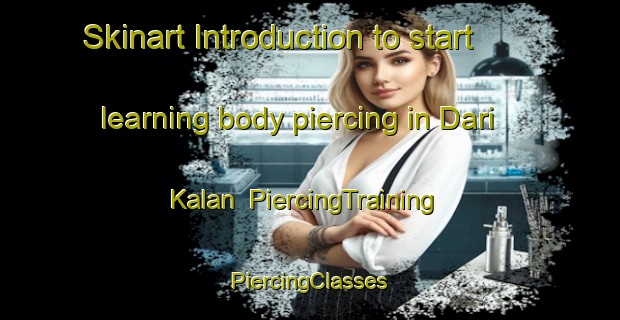 Skinart Introduction to start learning body piercing in Dari Kalan | #PiercingTraining #PiercingClasses #SkinartTraining-India