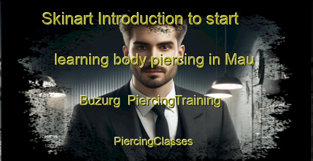Skinart Introduction to start learning body piercing in Mau Buzurg | PiercingTraining | PiercingClasses | SkinartTraining-India