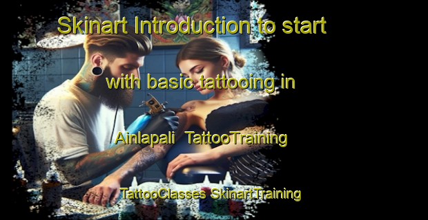 Skinart Introduction to start with basic tattooing in Ainlapali | #TattooTraining #TattooClasses #SkinartTraining-India