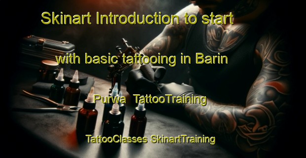 Skinart Introduction to start with basic tattooing in Barin Purwa | #TattooTraining #TattooClasses #SkinartTraining-India