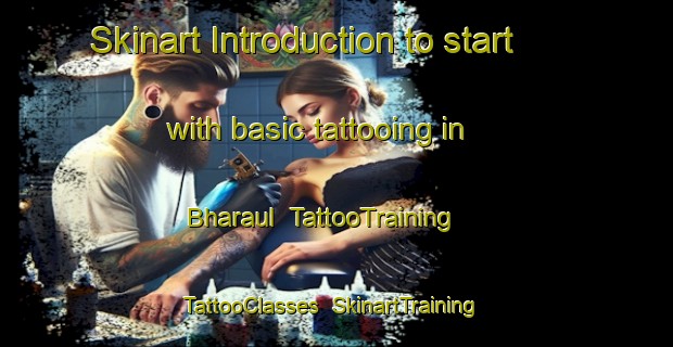Skinart Introduction to start with basic tattooing in Bharaul | TattooTraining | TattooClasses | SkinartTraining-India