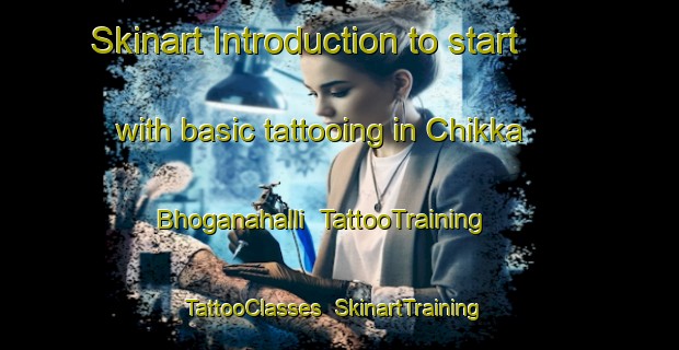 Skinart Introduction to start with basic tattooing in Chikka Bhoganahalli | TattooTraining | TattooClasses | SkinartTraining-India