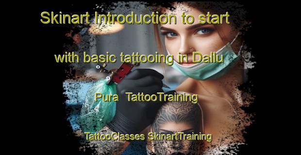 Skinart Introduction to start with basic tattooing in Dallu Pura | #TattooTraining #TattooClasses #SkinartTraining-India