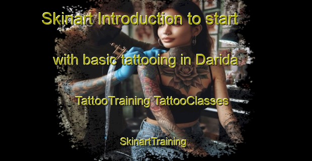 Skinart Introduction to start with basic tattooing in Darida | #TattooTraining #TattooClasses #SkinartTraining-India