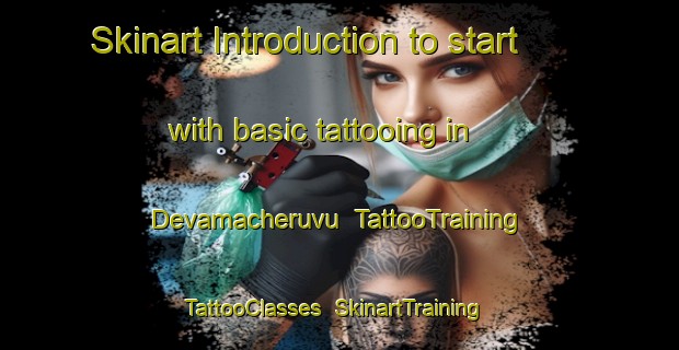 Skinart Introduction to start with basic tattooing in Devamacheruvu | TattooTraining | TattooClasses | SkinartTraining-India