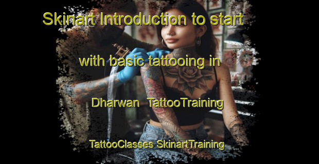 Skinart Introduction to start with basic tattooing in Dharwan | #TattooTraining #TattooClasses #SkinartTraining-India