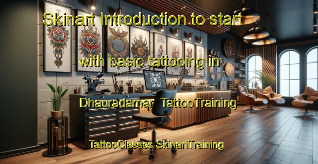 Skinart Introduction to start with basic tattooing in Dhauradamar | #TattooTraining #TattooClasses #SkinartTraining-India