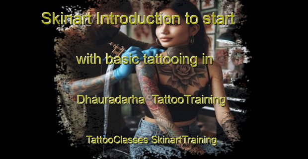 Skinart Introduction to start with basic tattooing in Dhauradarha | #TattooTraining #TattooClasses #SkinartTraining-India