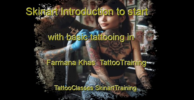 Skinart Introduction to start with basic tattooing in Farmana Khas | #TattooTraining #TattooClasses #SkinartTraining-India