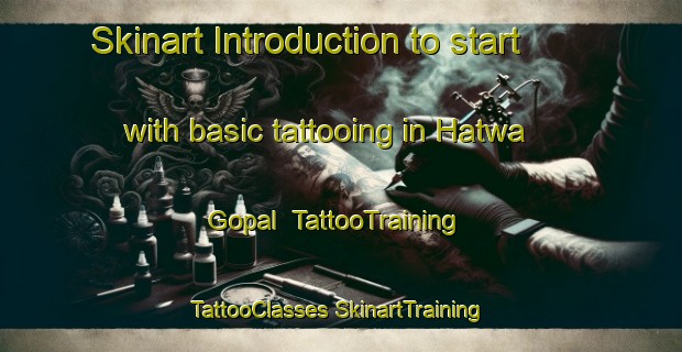 Skinart Introduction to start with basic tattooing in Hatwa Gopal | #TattooTraining #TattooClasses #SkinartTraining-India