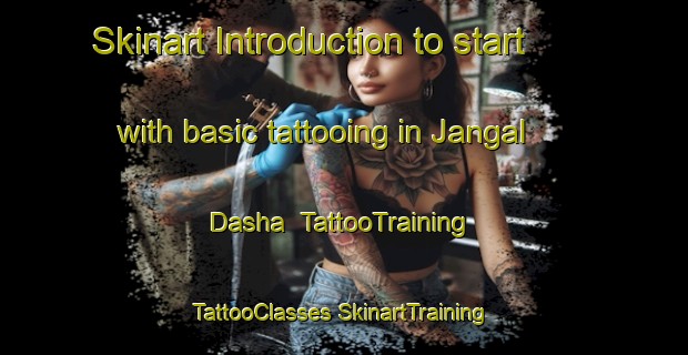 Skinart Introduction to start with basic tattooing in Jangal Dasha | #TattooTraining #TattooClasses #SkinartTraining-India