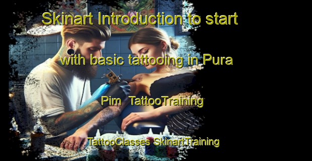 Skinart Introduction to start with basic tattooing in Pura Pim | #TattooTraining #TattooClasses #SkinartTraining-India